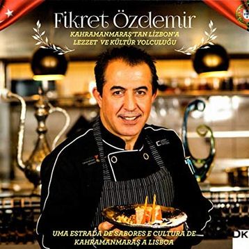Kahramanmaraş'tan Lizbon'a Lezzet ve Kültür Yolculuğu - Fikret Özdemir