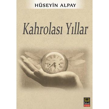 Kahrolası Yıllar - Hüseyin Alpay