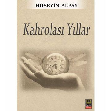 Kahrolası Yıllar - Hüseyin Alpay