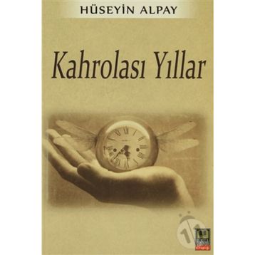 Kahrolası Yıllar - Hüseyin Alpay