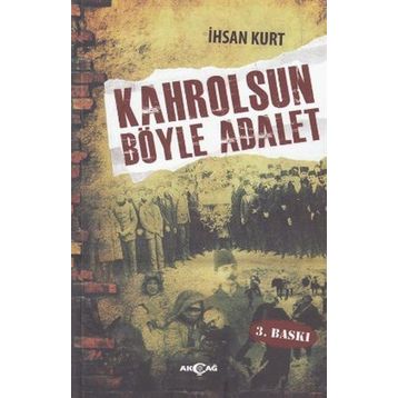 KAHROLSUN BÖYLE ADALET - İHSAN KURT