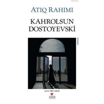 KAHROLSUN DOSTOYEVSKI - ATIQ RAHIMI