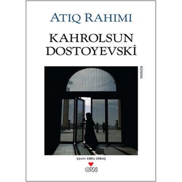 KAHROLSUN DOSTOYEVSKI - ATIQ RAHIMI