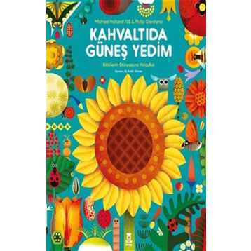 Kahvaltıda Güneş Yedim - Bitkilerin Dünyasına Yolculuk - 9786050692372