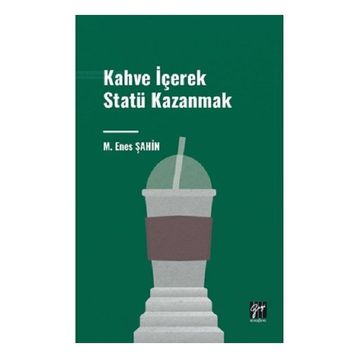 Kahve İçerek Statü Kazanmak Gazi Kitabevi