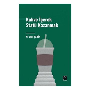 Kahve İçerek Statü Kazanmak Gazi Kitabevi