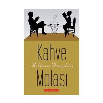 KAHVE MOLASI - MUHTEREM YÜCEYILMAZ