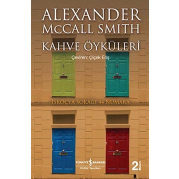 KAHVE ÖYKÜLERİ - ALEXANDER MCCALL SMITH