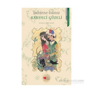 Kahveci Güzeli - Şahsene Camız