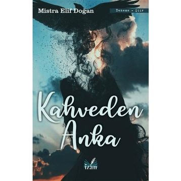 Kahveden Anka - Mistra Elif Doğan