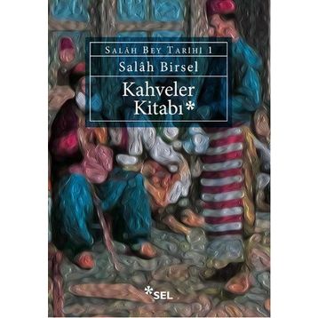 Kahveler Kitabı - Salah Birsel