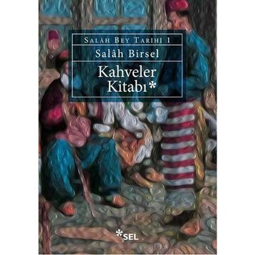 Kahveler Kitabı - Salah Birsel
