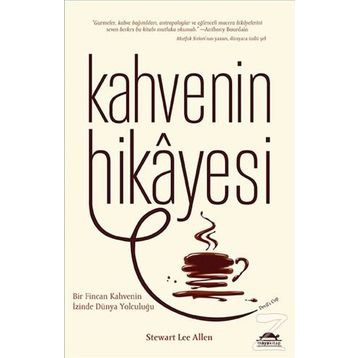 Kahvenin Hikayesi - Stewart Lee Allen