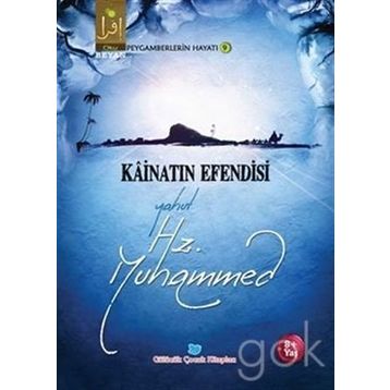Kainatın Efendisi Yahut Hz. Muhammed - Osman Koca