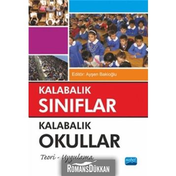 Kalabalık Sınıflar Kalabalık Okullar - Ayşen Bakioğlu Gamze Alçekiç Yaman Süleyman Avcı Akif Avcu R. Şamil Tatık Selçuk Doğan murat karasoy
