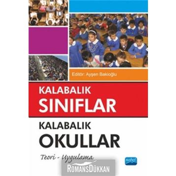 Kalabalık Sınıflar Kalabalık Okullar - Ayşen Bakioğlu Gamze Alçekiç Yaman Süleyman Avcı Akif Avcu R. Şamil Tatık Selçuk Doğan murat karasoy