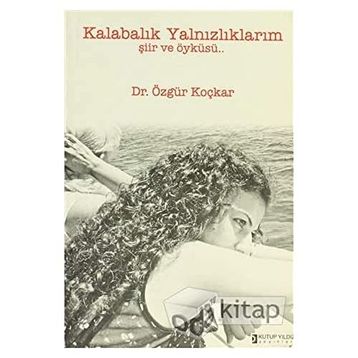 KALABALIK YALNIZLIKLARIM - ÖZGÜR KOÇKAR