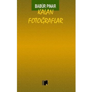 Kalan Fotoğraflar - Babür Pınar