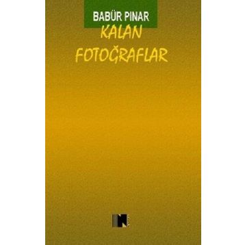 Kalan Fotoğraflar - Babür Pınar