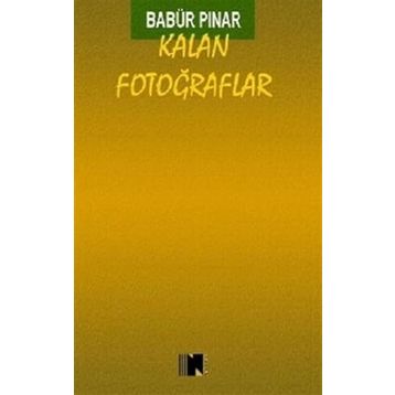 Kalan Fotoğraflar - Babür Pınar
