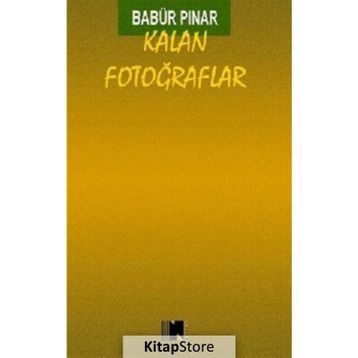 Kalan Fotoğraflar - Babür Pınar