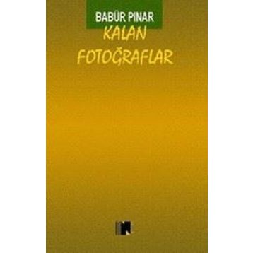 Kalan Fotoğraflar - Babür Pınar