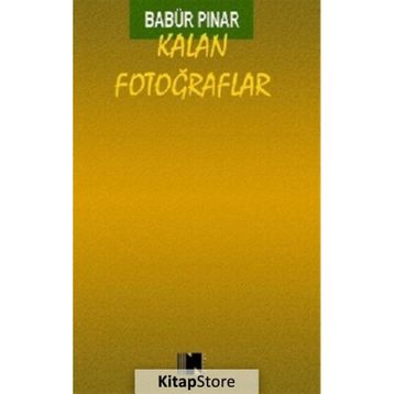 Kalan Fotoğraflar - Babür Pınar