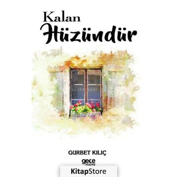 Kalan Hüzündür - Gurbet Kılıç
