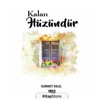 Kalan Hüzündür - Gurbet Kılıç