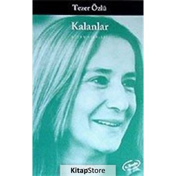 Kalanlar - Tezer Özlü