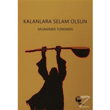 KALANLARA SELAM OLSUN - MUAMMER TÜRKMEN