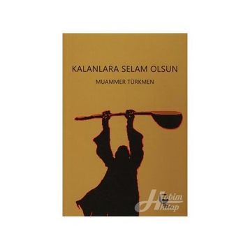 KALANLARA SELAM OLSUN - MUAMMER TÜRKMEN