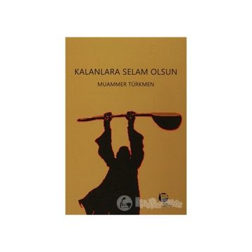KALANLARA SELAM OLSUN - MUAMMER TÜRKMEN