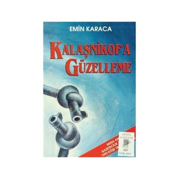 Kalaşnikof’a Güzelleme - Emin Karaca