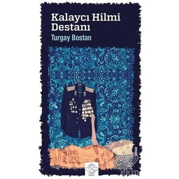 Kalaycı Hilmi Destanı - Turgay Bostan