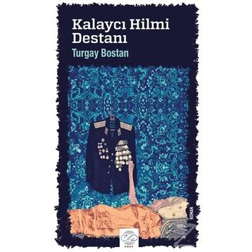 Kalaycı Hilmi Destanı - Turgay Bostan
