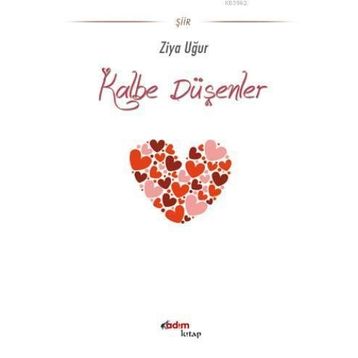 Kalbe Düşenler - Ziya Uğur