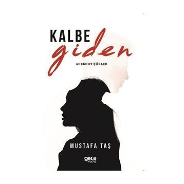 Kalbe Giden - Mustafa Taş