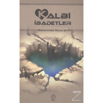 KALBI İBADETLER - MUHAMMED MUSA ŞERİF