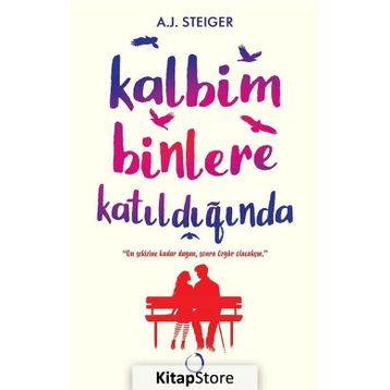 Kalbim Binlere Katıldığında/A.J.Steiger