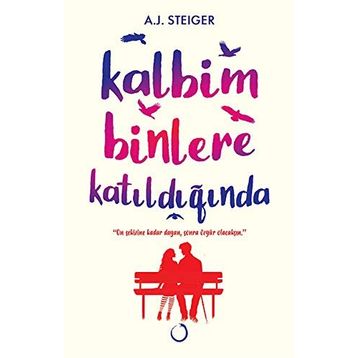 Kalbim Binlere Katıldığında/A.J.Steiger