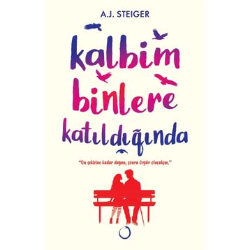 Kalbim Binlere Katıldığında/A.J.Steiger