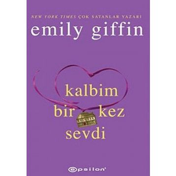 KALBIM BIR KEZ SEVDI - EMILY GIFFIN
