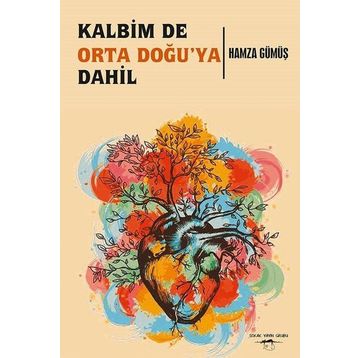 Kalbim De Orta Doğu'ya Dahil - Hamza Gümüş