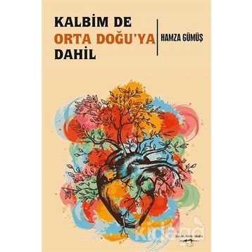 Kalbim De Orta Doğu'ya Dahil - Hamza Gümüş