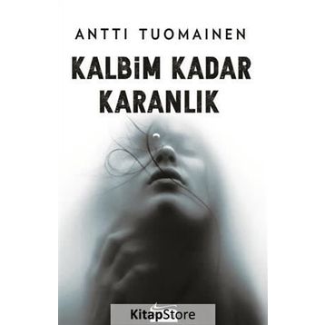 Kalbim Kadar Karanlık - Antti Tuomainen