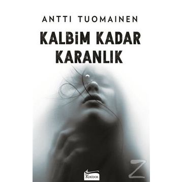 Kalbim Kadar Karanlık - Antti Tuomainen
