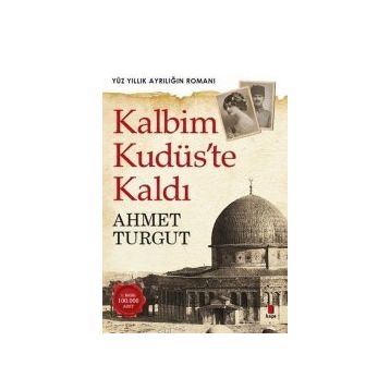 Kalbim Kudüs’te Kaldı - Ahmet Turgut