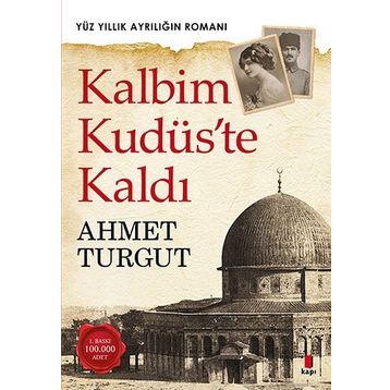 Kalbim Kudüs’te Kaldı - Ahmet Turgut