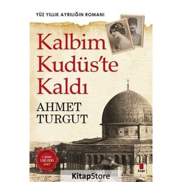 Kalbim Kudüs’te Kaldı - Ahmet Turgut